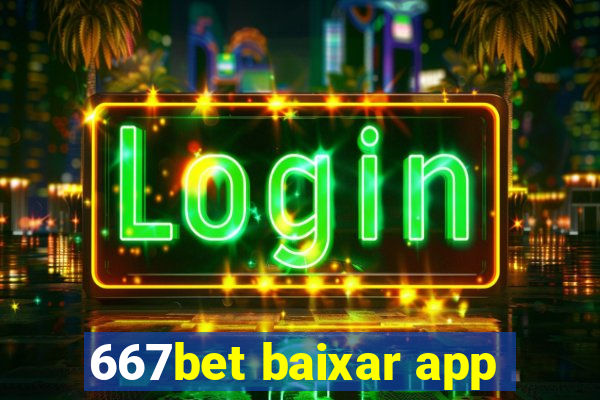 667bet baixar app